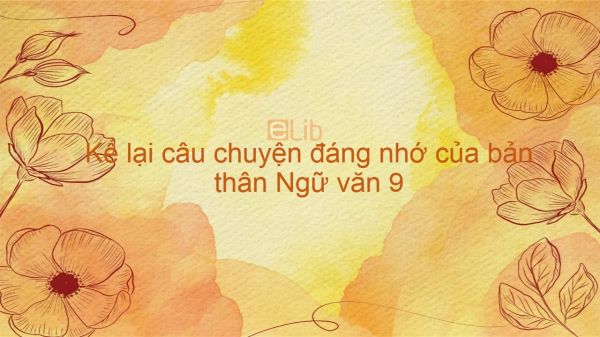 Kể Lại Một Câu Chuyện Đáng Nhớ Của Bản Thân Gallery 2