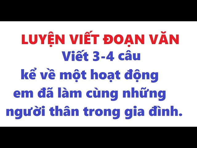 Kể lại một hoạt động em đã làm cùng những người thân trong gia đình Gallery 2