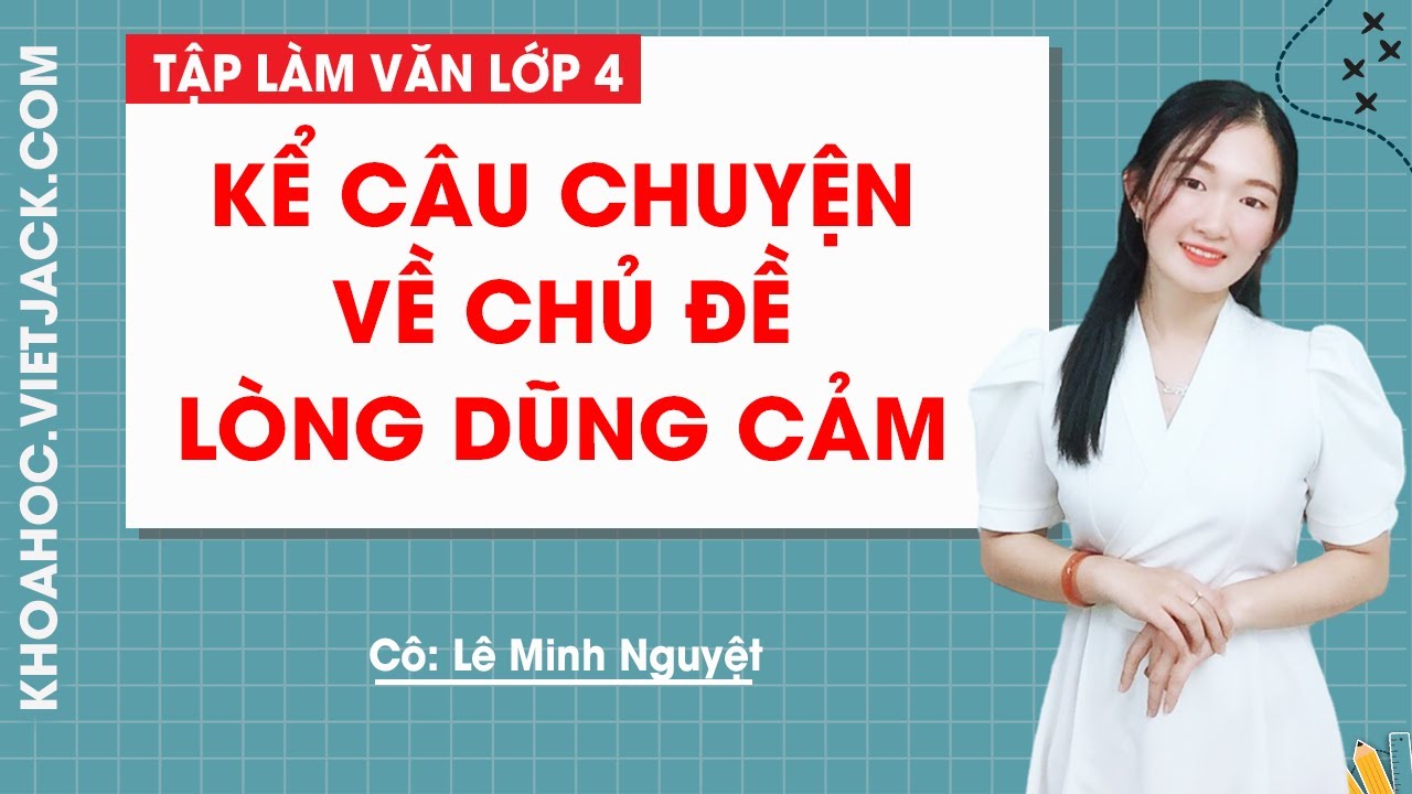 Câu chuyện về lòng dũng cảm lớp 4 ngắn gọn