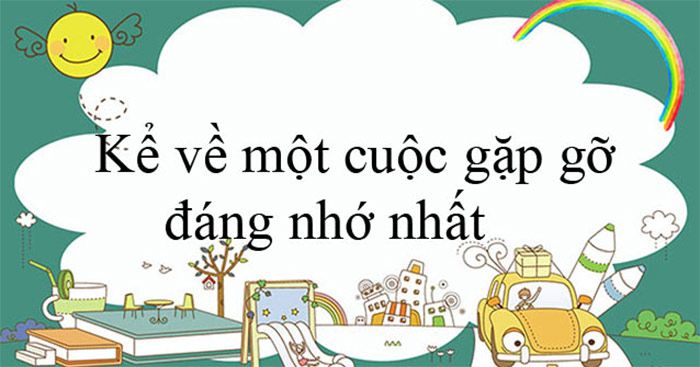 Cuộc Gặp Gỡ Ngắn Gọn Nhất
