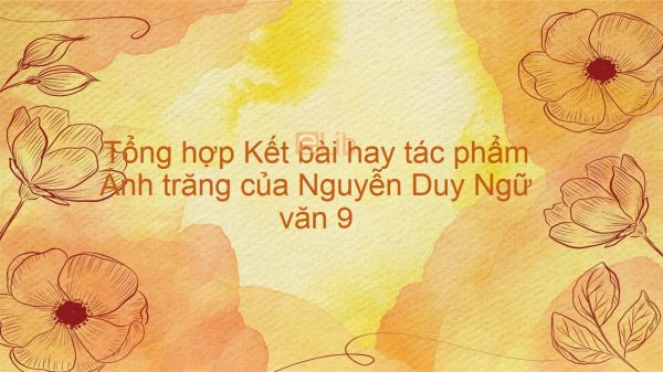 Kết Bài Ánh Trăng: Suy Ngẫm Về Tình Người Và Thiện Ác