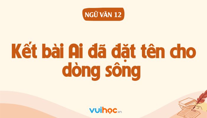 Ai đã đặt tên cho dòng sông?