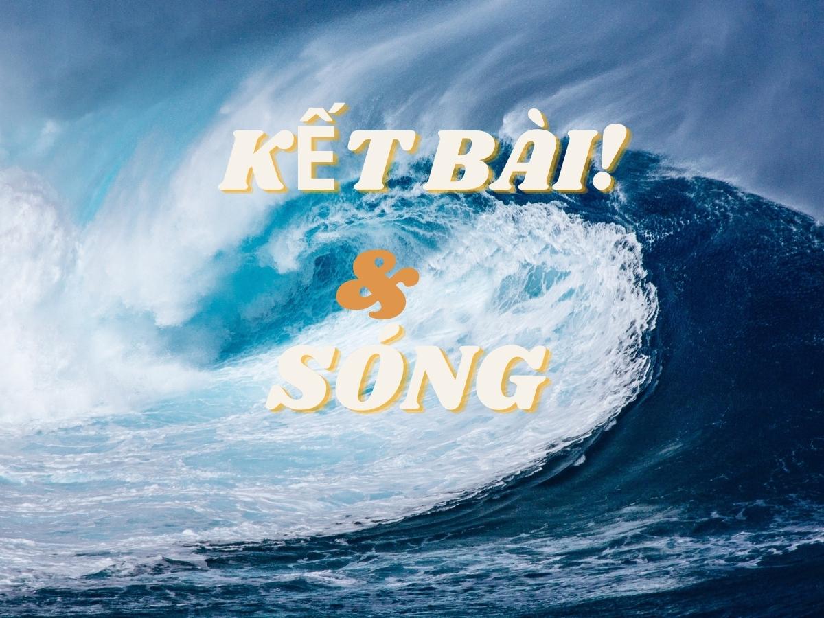 Kết bài sóng khổ 1 2: Hướng dẫn viết kết bài hay và ấn tượng