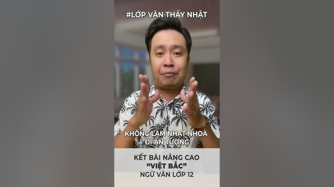 Kết Bài Việt Bắc Nâng Cao