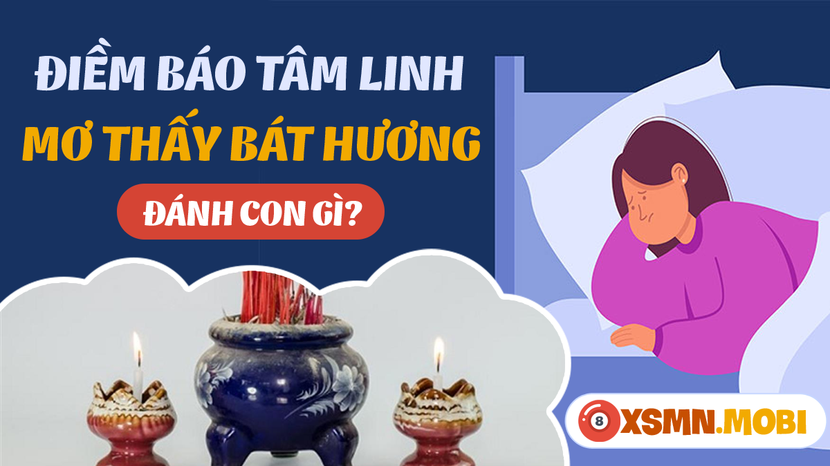 Ngủ mơ thấy bát hương đánh đề con gì? Gallery 2