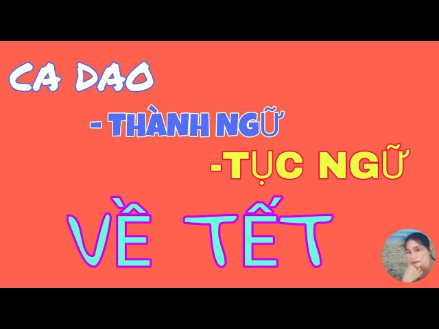Ba Câu Thành Ngữ Tục Ngữ Nói Về Ngày Tết Gallery 2
