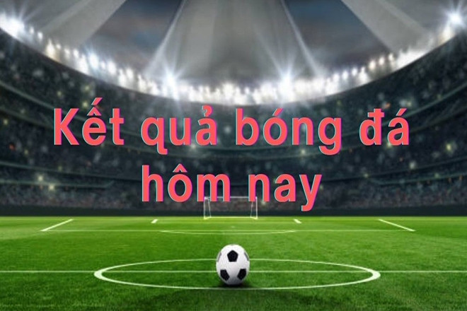 Kết quả bóng đá hôm nay Gallery 1