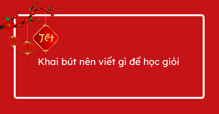 Khai bút nên viết gì để học giỏi? Gallery 2