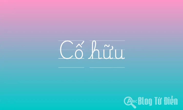 Cố hữu là gì? Gallery 1