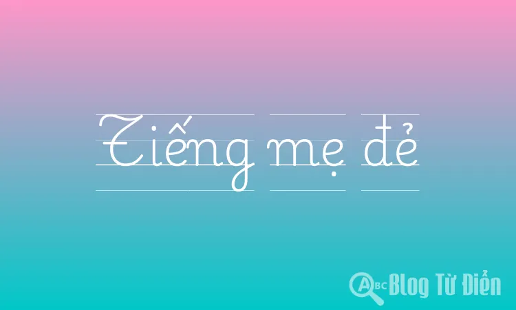 Tiếng Mẹ Đẻ Là Gì? Gallery 1