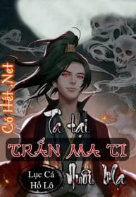 Ta Tại Trấn Ma Tị Nuôi Ma Gallery 1