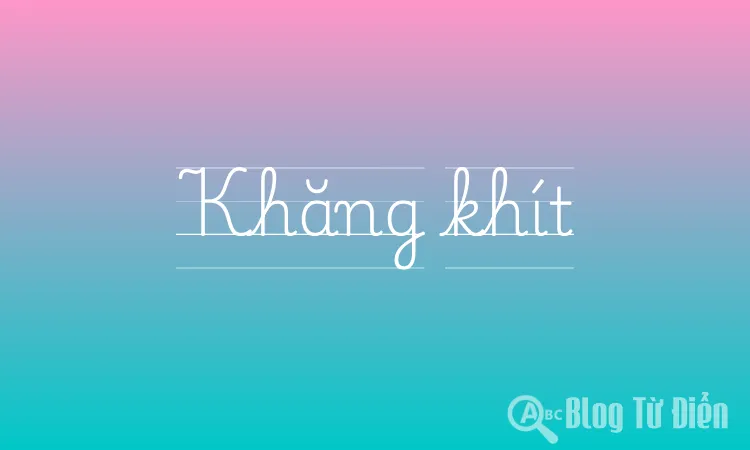 Khăng khít nghĩa là gì?