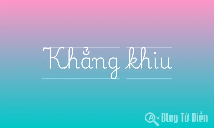 Khẳng Khiu Nghĩa Là Gì?