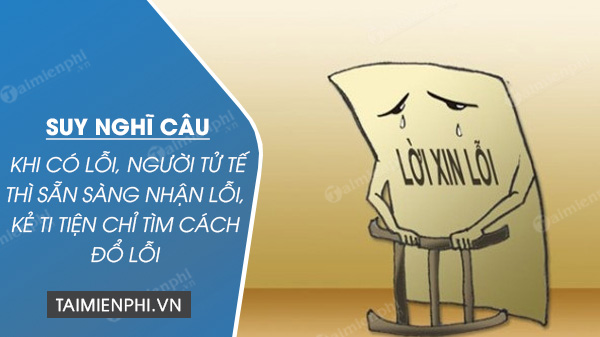 Khi Có Lỗi Người Tử Tế Thì Sẵn Sàng Nhận Lỗi
