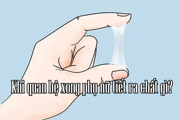 Khi quan hệ xong phụ nữ tiết ra chất màu trắng đục Gallery 2