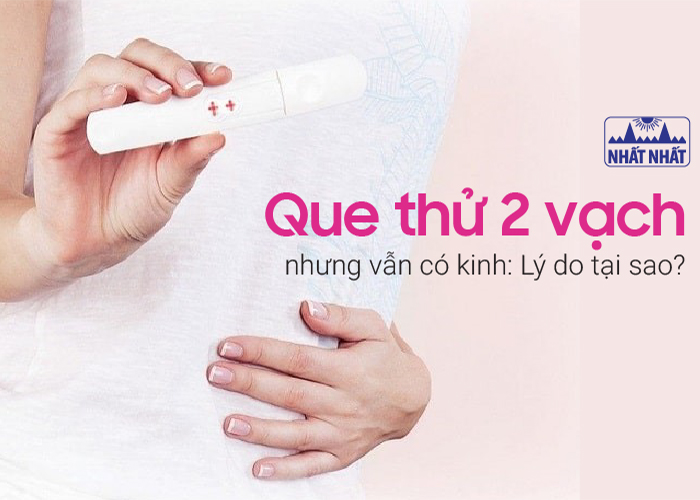 Tại Sao Thử Que 2 Vạch Mà Vẫn Có Kinh? Gallery 2