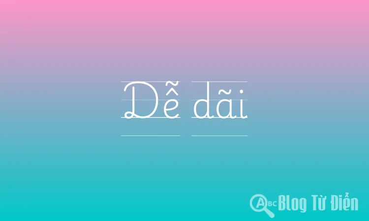 Dễ dãi là gì? Gallery 2
