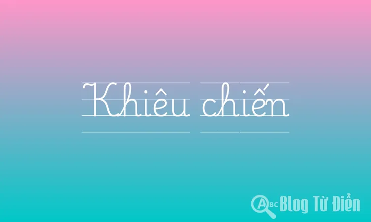 Khiêu Chiến Là Gì?