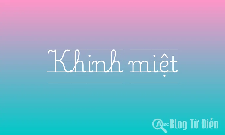 Khinh miệt là gì?