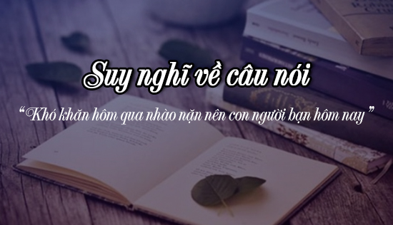 Khó khăn hôm qua nhào nặn nên con người bạn hôm nay