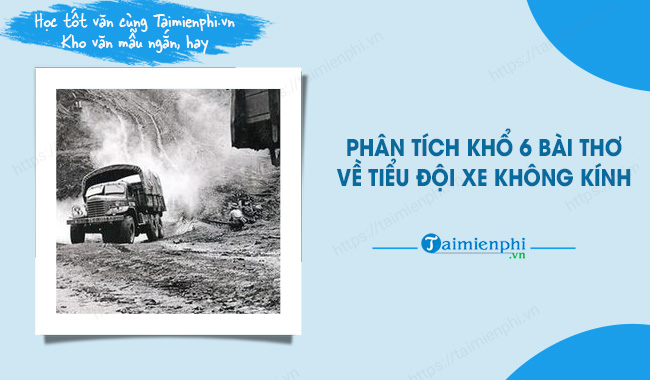 Phân tích khổ 6 bài thơ về tiểu đội xe không kính Gallery 1
