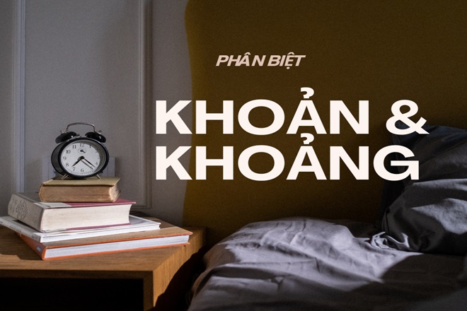 Khoản Hay Khoảng: Sử Dụng Từ Nào Cho Chính Xác?