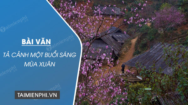 Tả Buổi Sáng Mùa Xuân Gallery 1