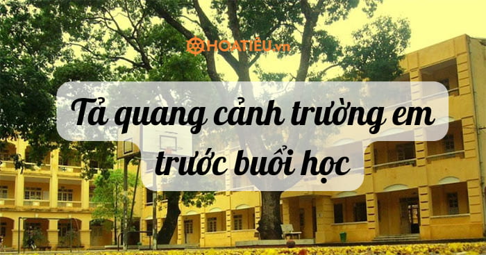 Tả Quang Cảnh Trường Em Trước Giờ Vào Học Gallery 1
