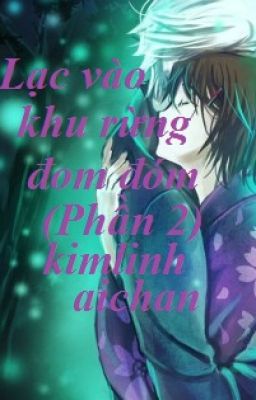 Khu Rừng Đom Đóm Huyền Bí (Phần 2)