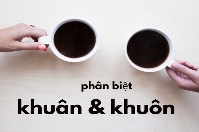 Khuôn hay Khuôn? Sử dụng từ nào cho đúng?