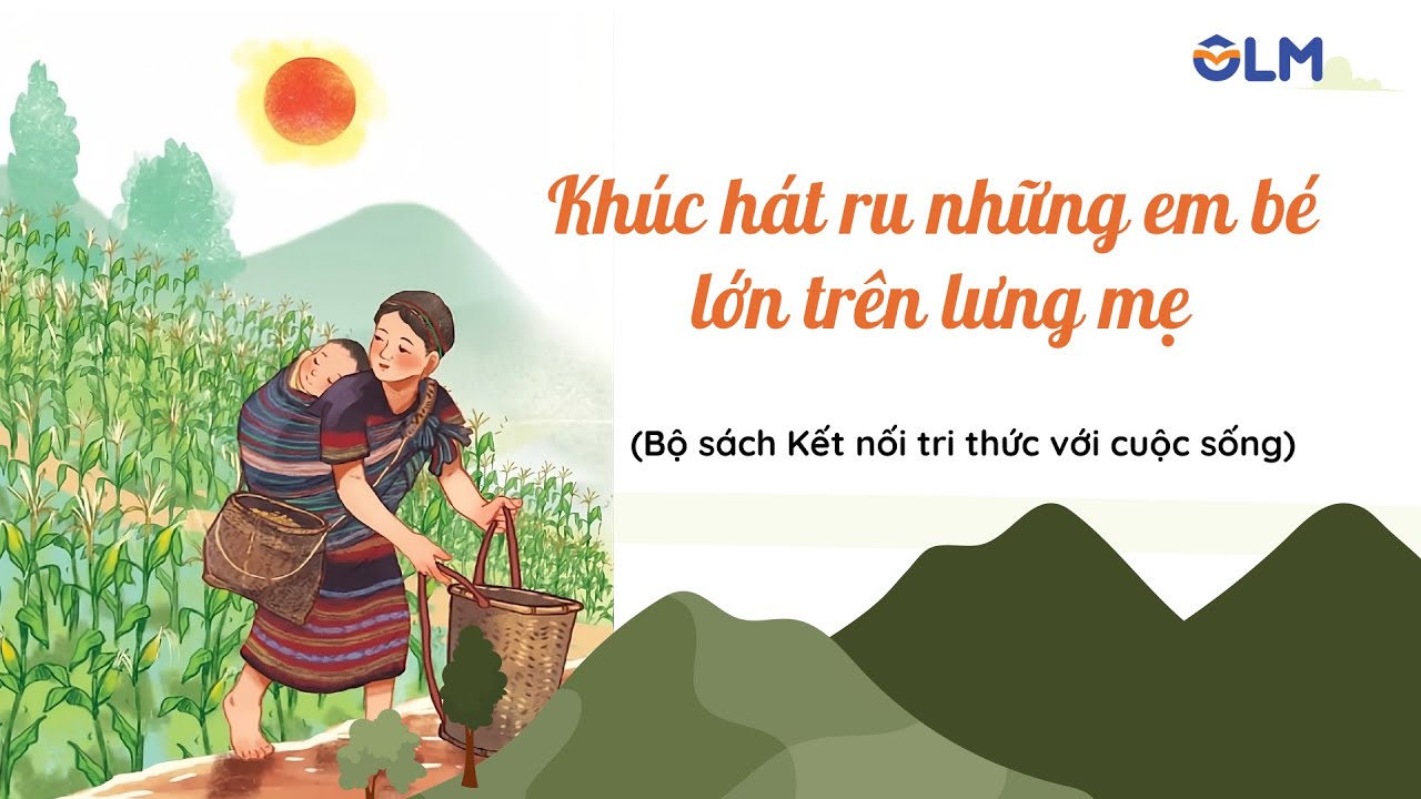 Khúc Hát Ru Những Em Bé Lớn Trên Lưng Mẹ Lớp 4 Gallery 2