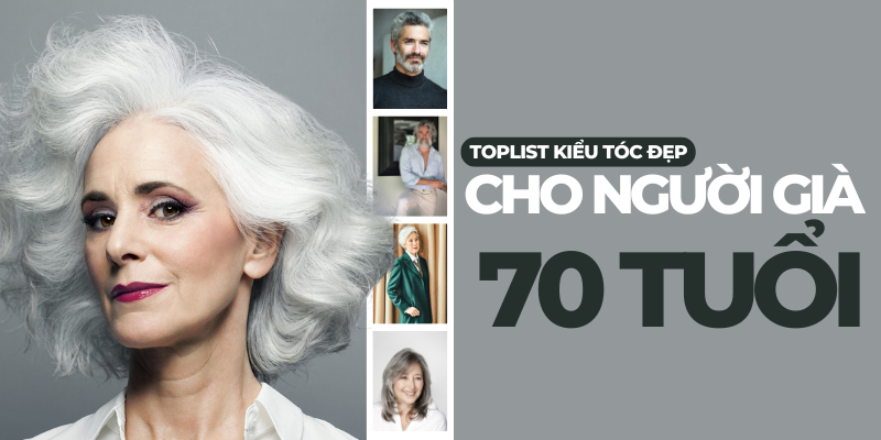 Kiểu Tóc Cho Người Già 70 Tuổi
