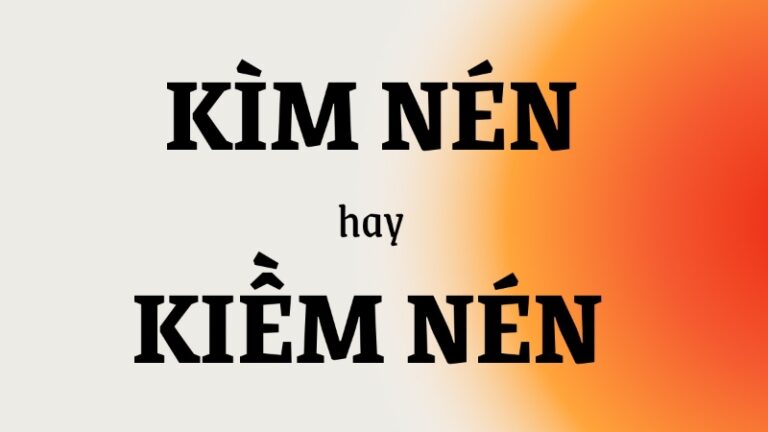 Kìm nén hay Kiềm nén?