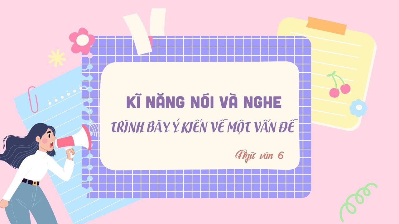 Ngữ Văn 6 Nói và Nghe: Bí quyết chinh phục bài thi Gallery 2