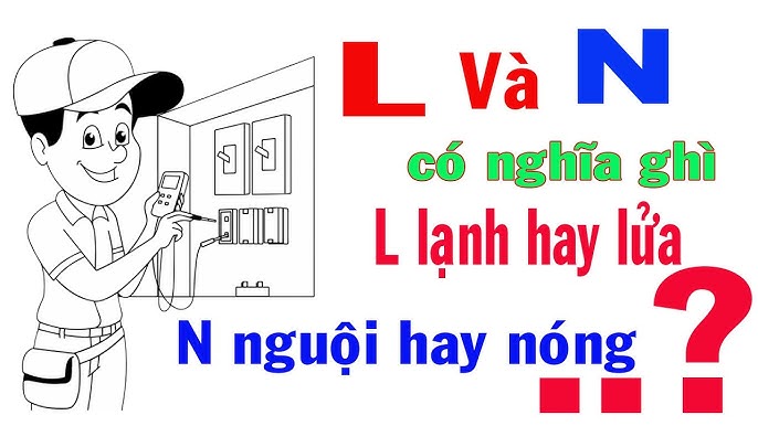 L và N trong Điện là gì?