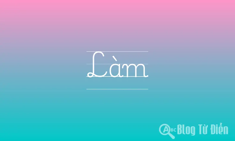 Làm là gì?