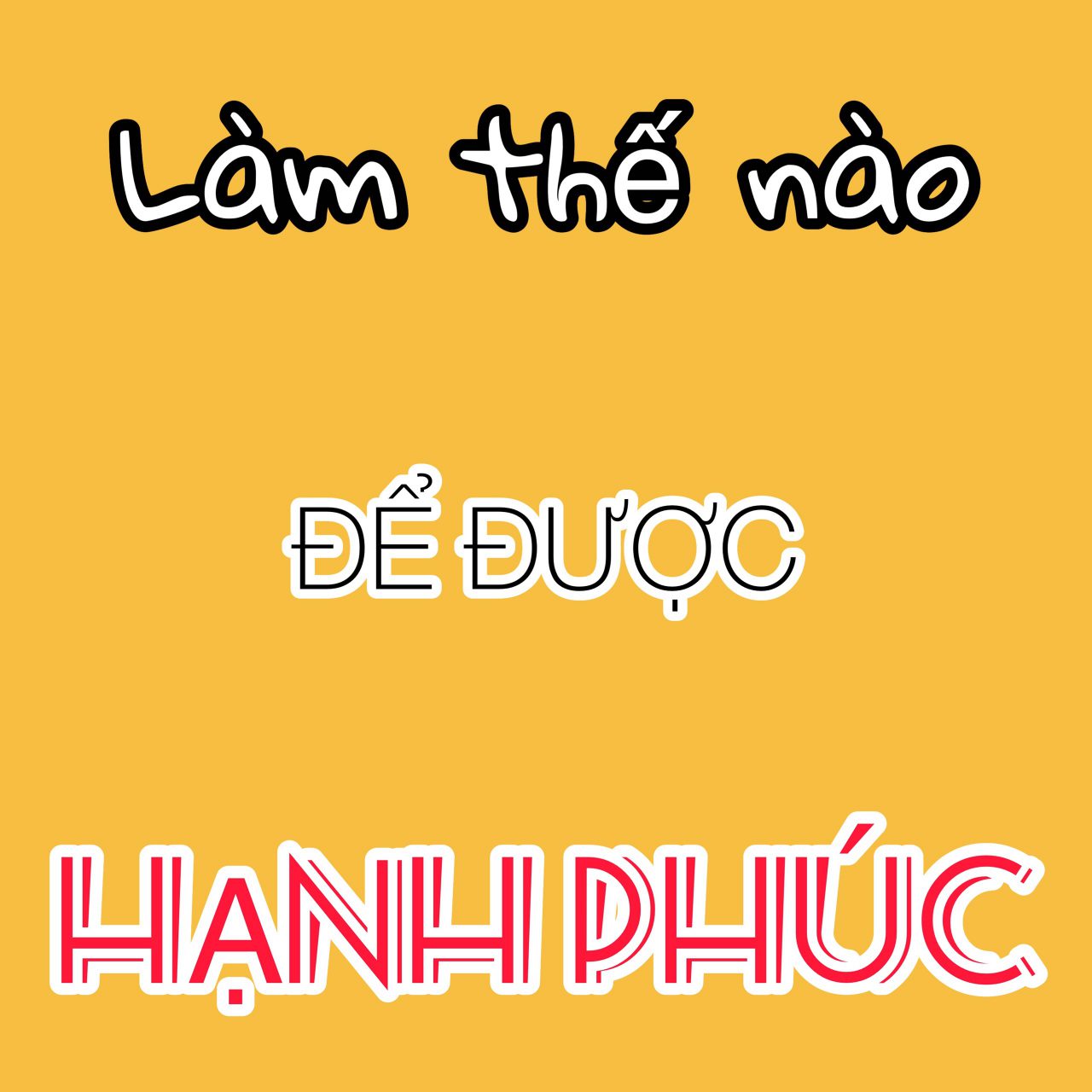 Làm thế nào để có được hạnh phúc?