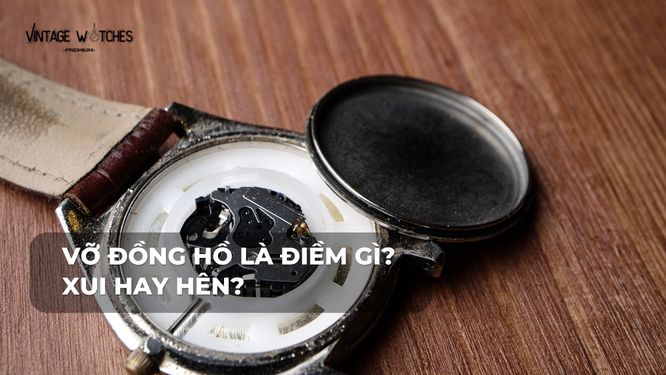 Vỡ Đồng Hồ Là Điềm Gì? Gallery 2