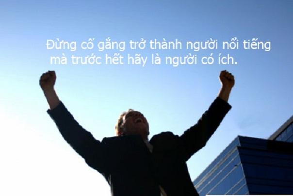 Đừng Cố Gắng Trở Thành Người Nổi Tiếng Mà Trước Hết Hãy Là Người Có Ích Gallery 2