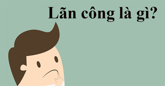 Lãn Công Là Gì?