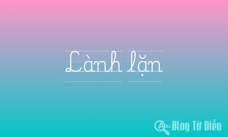 Lành lặn hay lành lặn?
