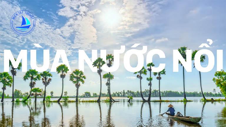 Miền Tây mùa nước nổi: Kinh nghiệm du lịch và những điều thú vị Gallery 2