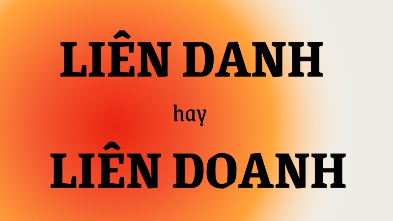 Liên danh hay Liên doanh? Sự khác biệt quan trọng cần biết