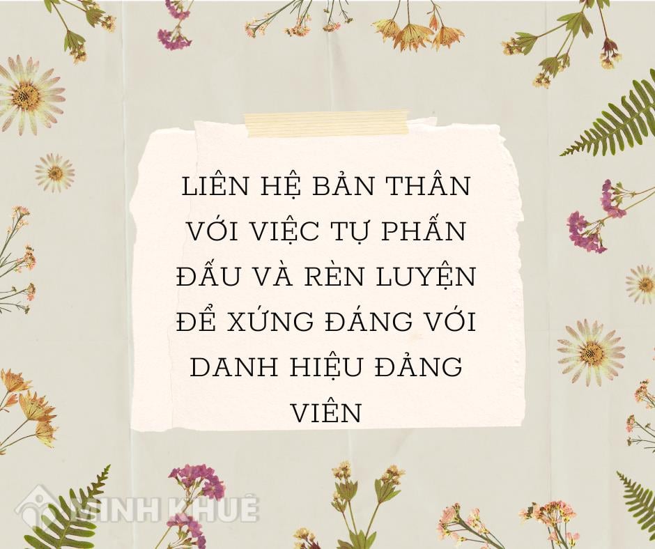 Liên hệ bản thân với việc tự phấn đấu và rèn luyện để xứng đáng với danh hiệu Đảng viên