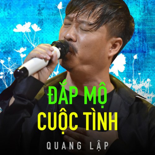 Lời Bài Hát Đắp Mộ Cuộc Tình - Quang Lê Gallery 1
