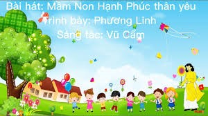 Lời Bài Hát Mầm Non Hạnh Phúc Thân Yêu Gallery 1