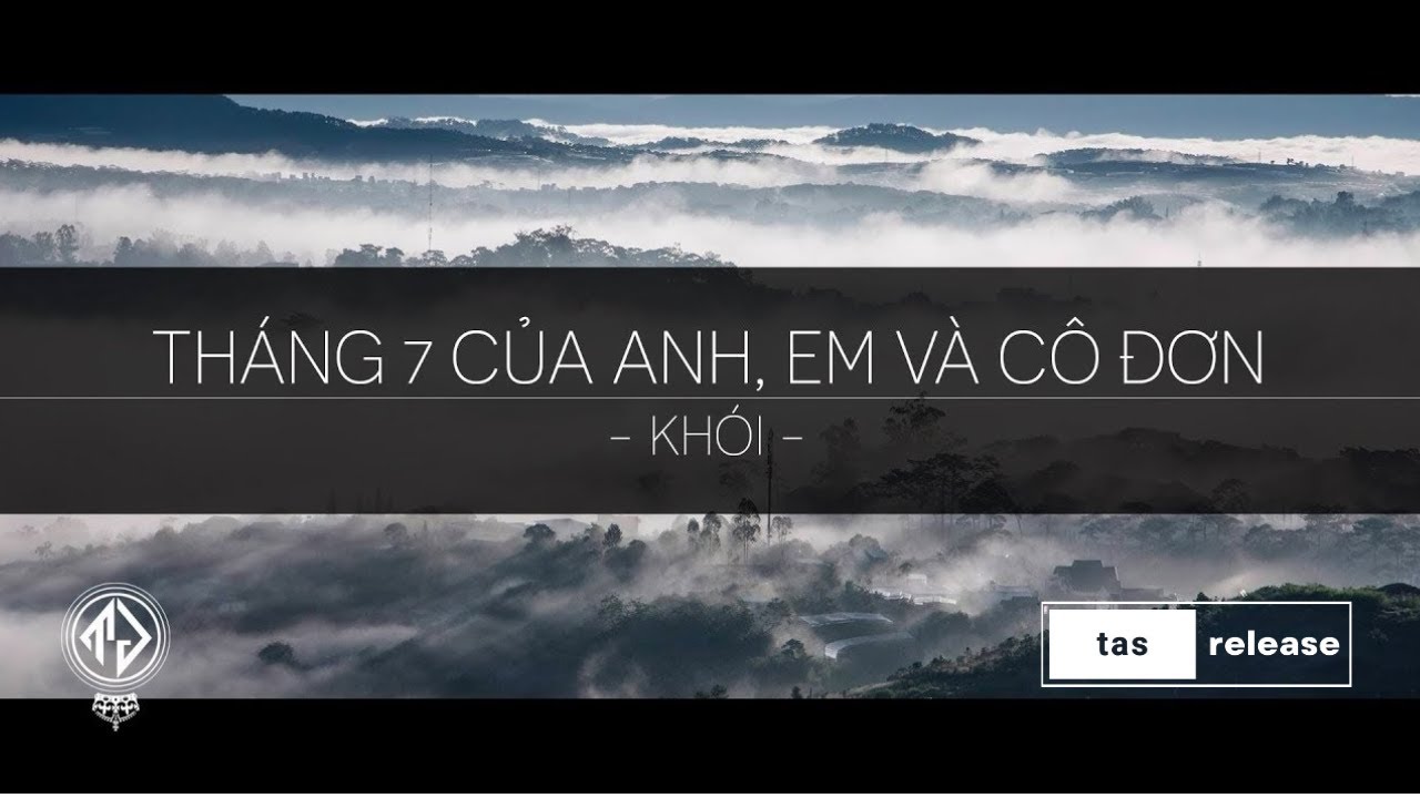 Lời Bài Hát Khói Tháng 7 Anh, Em Và Cô Đơn Gallery 2