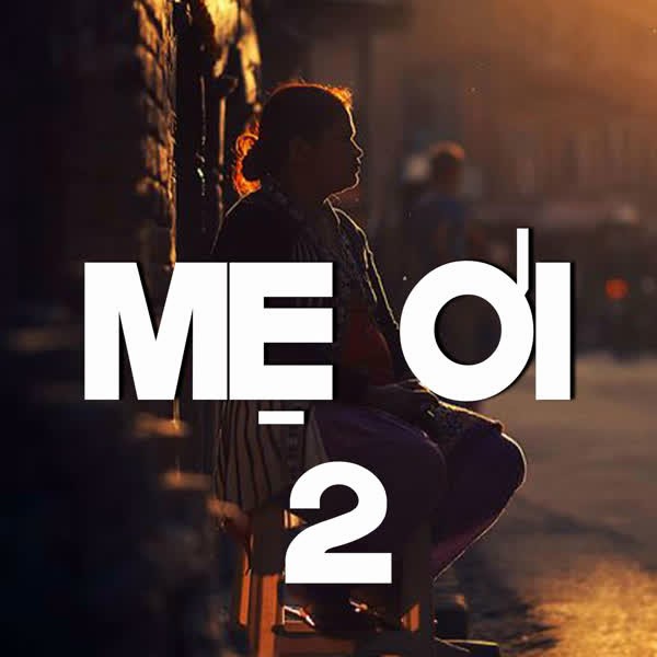 Lời Bài Hát Mẹ Ơi 2 - Jack