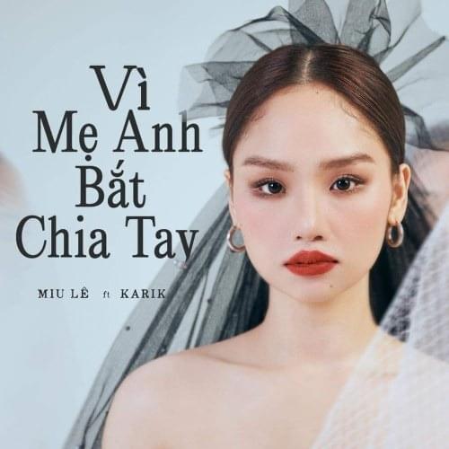 Lời Bài Hát Miu Lê - Vì Mẹ Anh Bắt Chia Tay Gallery 2
