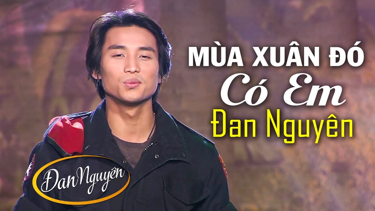 Lời Bài Hát Đan Nguyên Mùa Xuân Đó Có Em Gallery 1